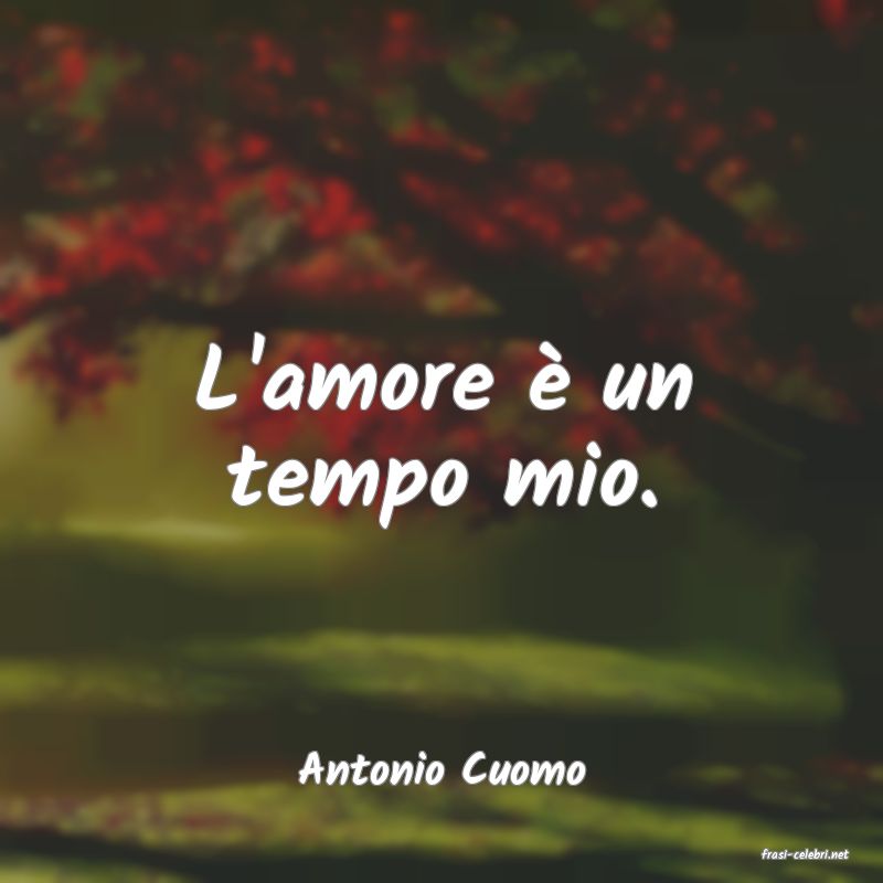 frasi di  Antonio Cuomo
