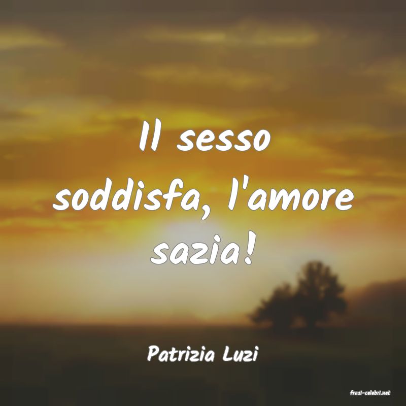 frasi di  Patrizia Luzi
