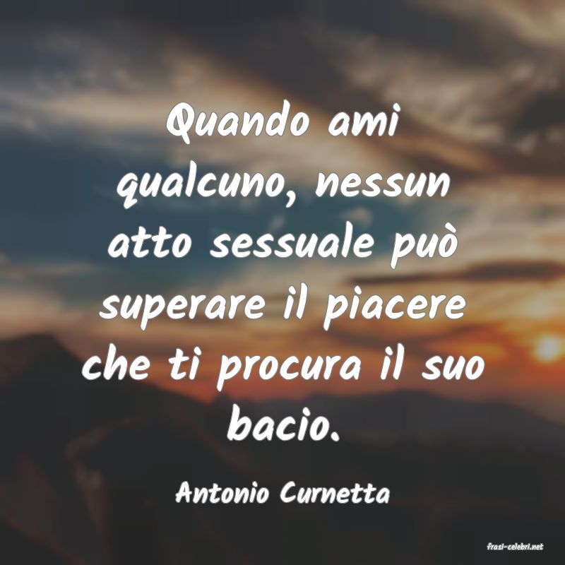 frasi di  Antonio Curnetta
