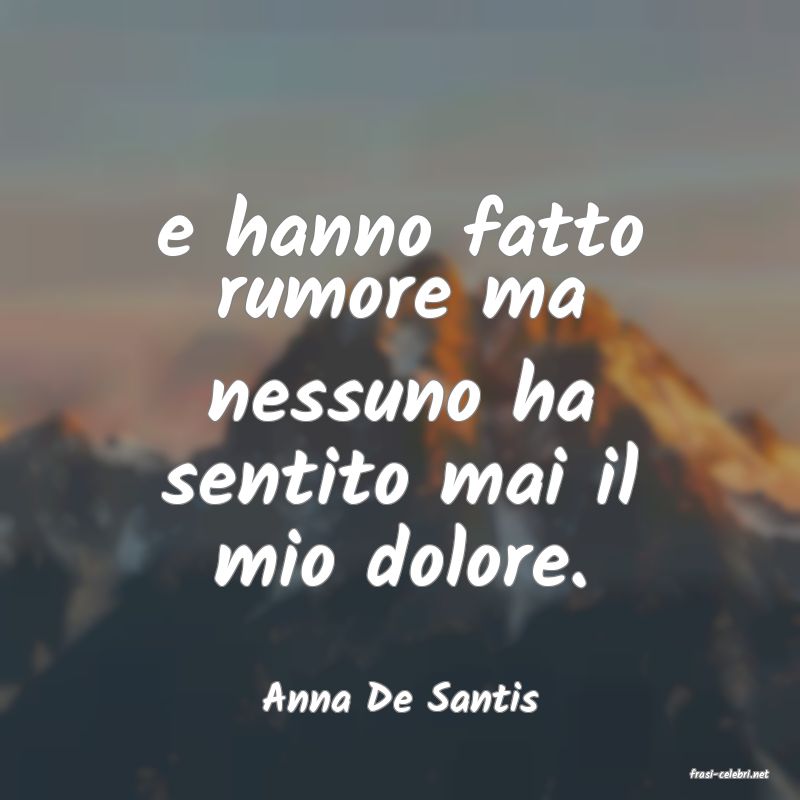 frasi di  Anna De Santis
