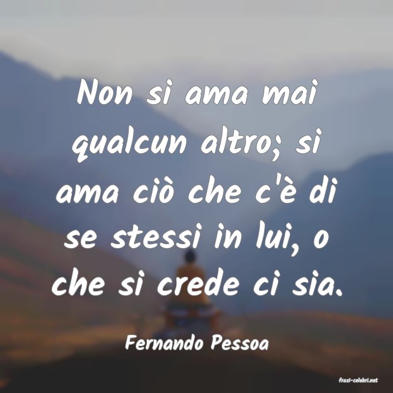 frasi di  Fernando Pessoa
