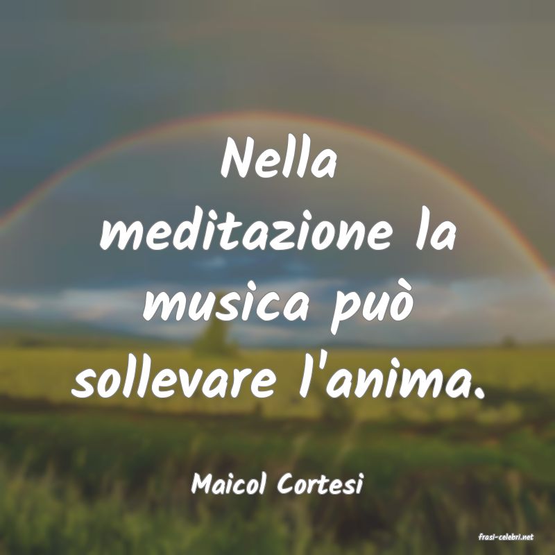 frasi di  Maicol Cortesi
