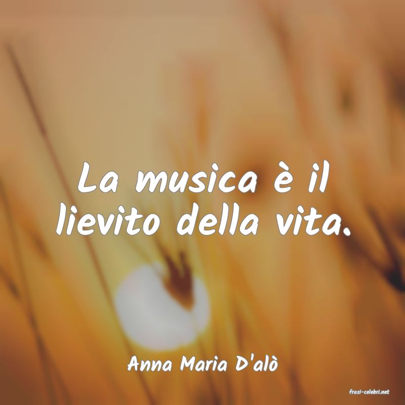 frasi di Anna Maria D'al
