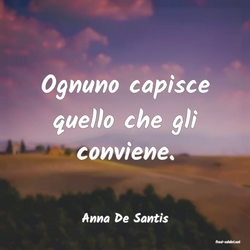 frasi di  Anna De Santis
