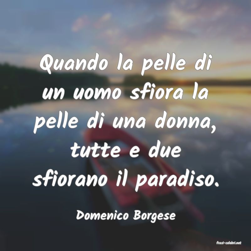 frasi di  Domenico Borgese
