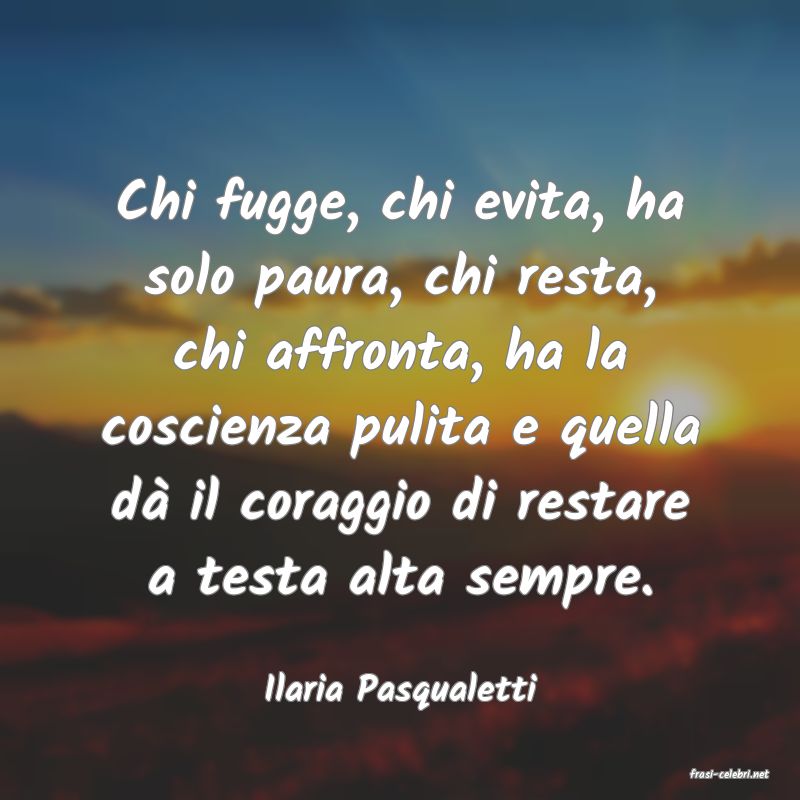 frasi di  Ilaria Pasqualetti
