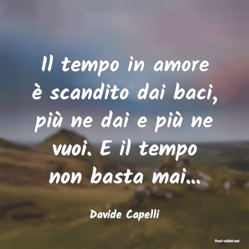 frasi di  Davide Capelli
