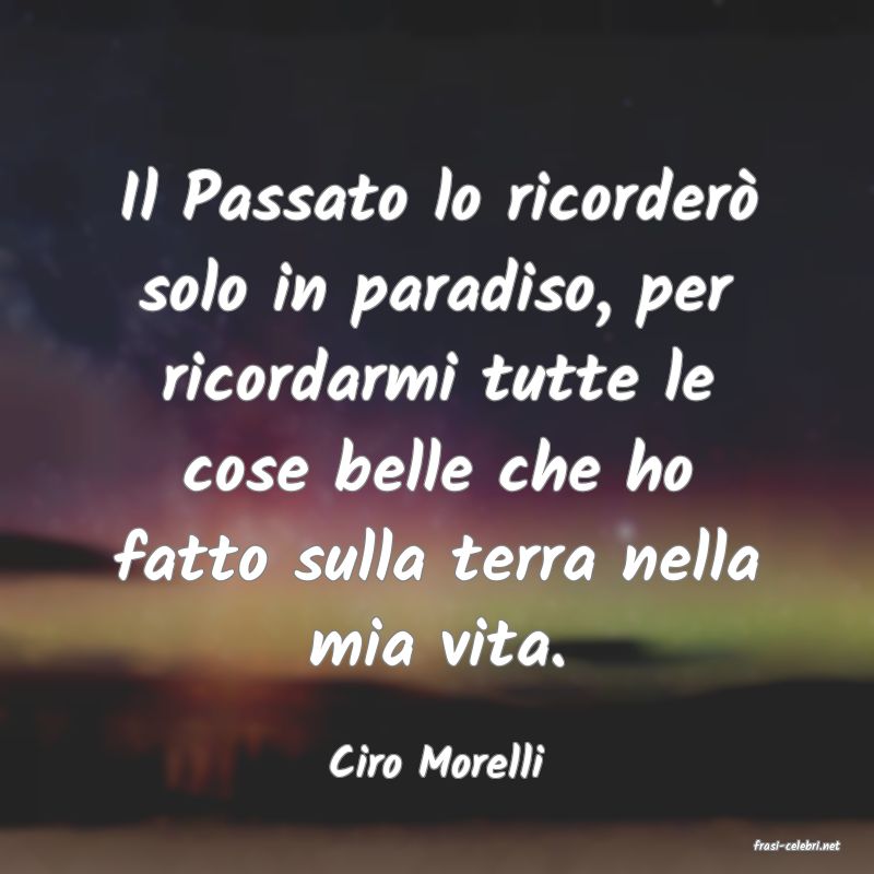 frasi di  Ciro Morelli
