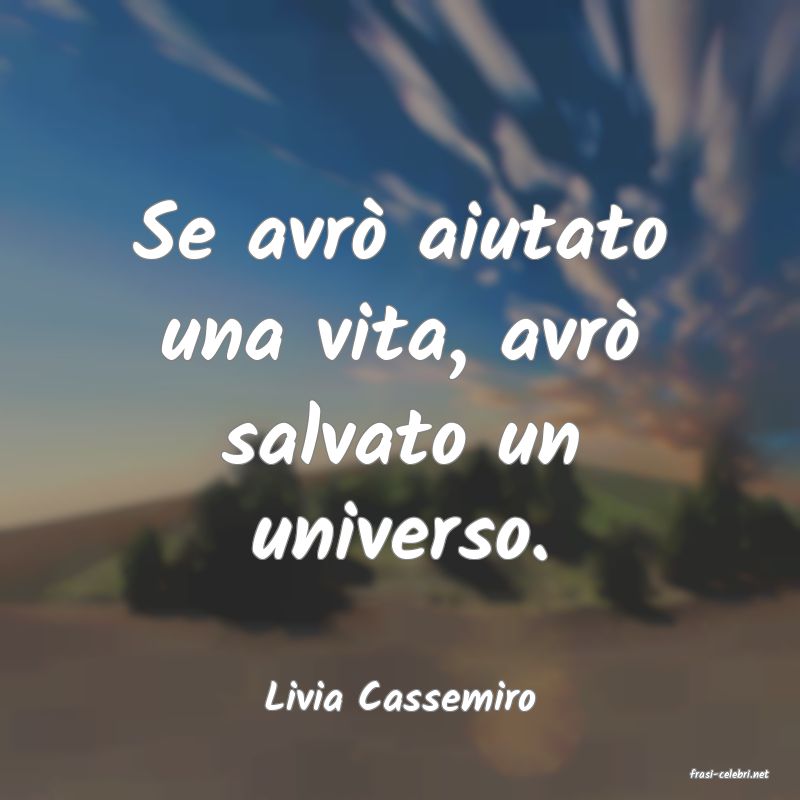 frasi di  Livia Cassemiro
