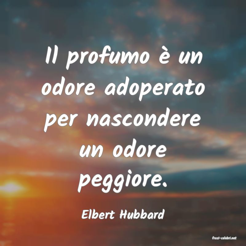 frasi di  Elbert Hubbard
