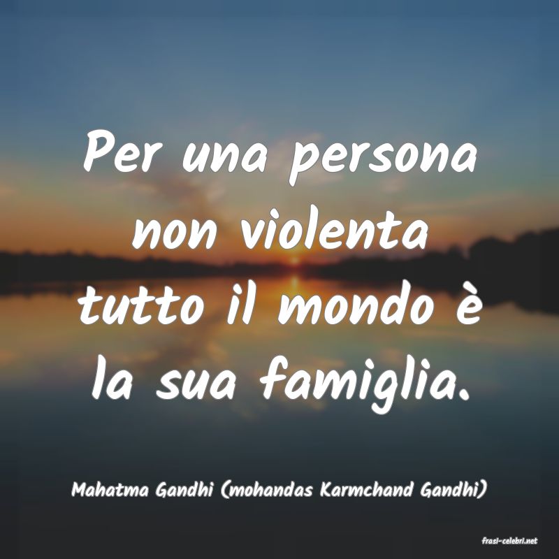 frasi di  Mahatma Gandhi (mohandas Karmchand Gandhi)
