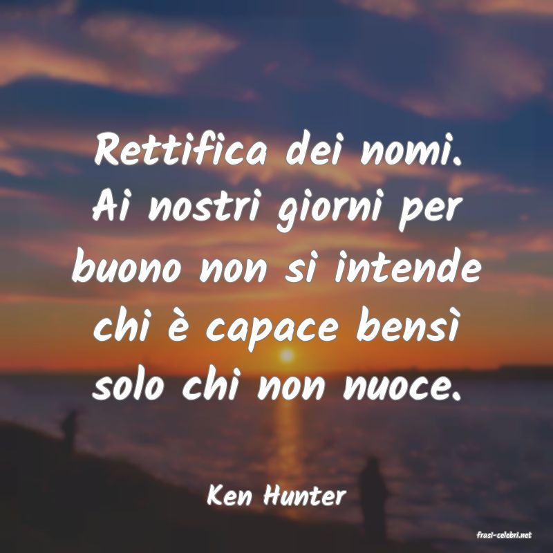 frasi di Ken Hunter
