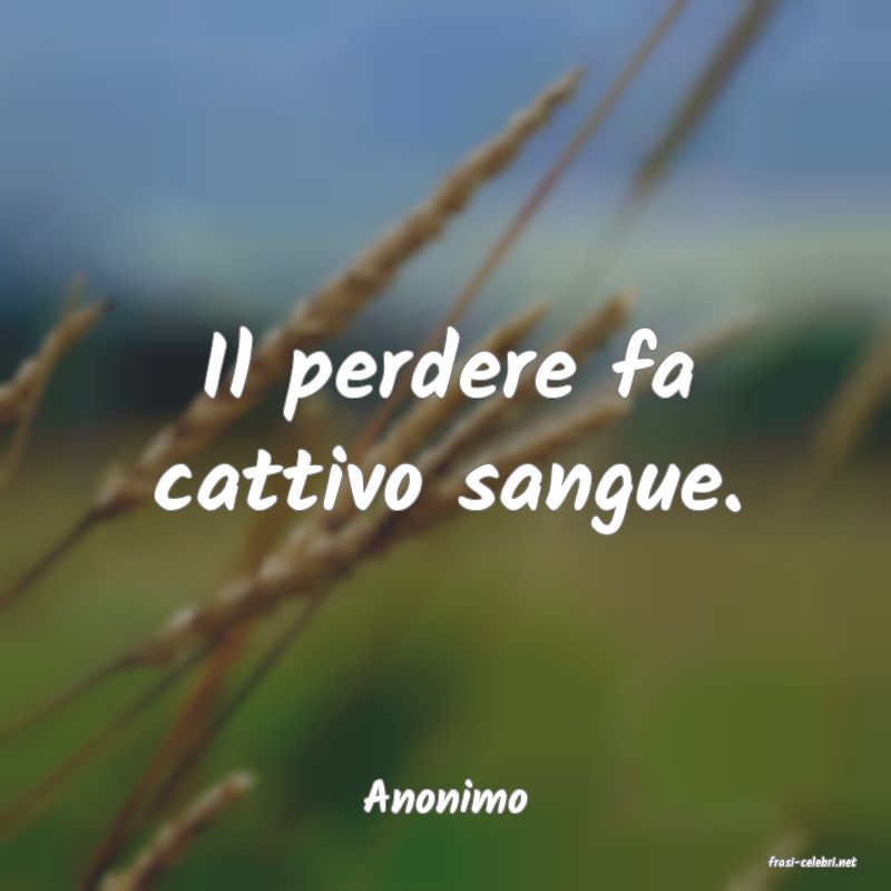 frasi di Anonimo