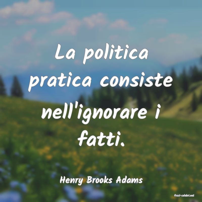 frasi di Henry Brooks Adams
