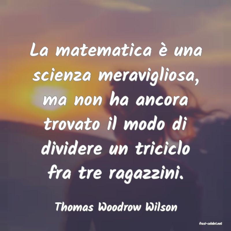 frasi di Thomas Woodrow Wilson