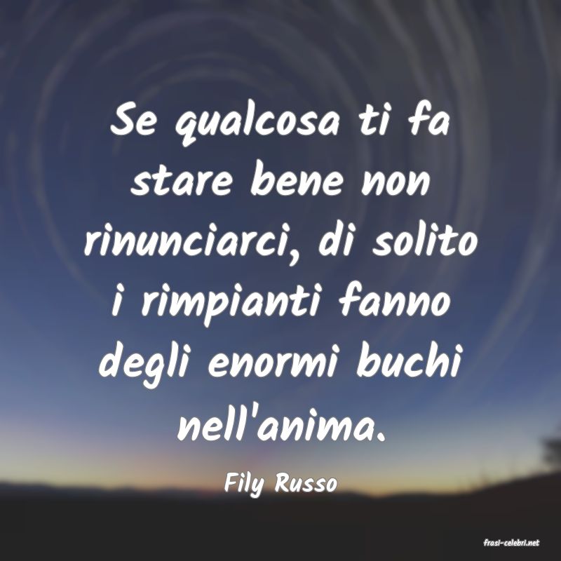 frasi di  Fily Russo
