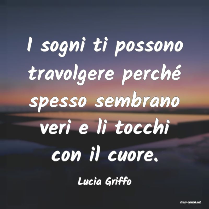 frasi di  Lucia Griffo
