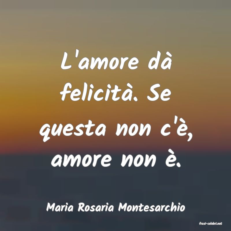 frasi di Maria Rosaria Montesarchio