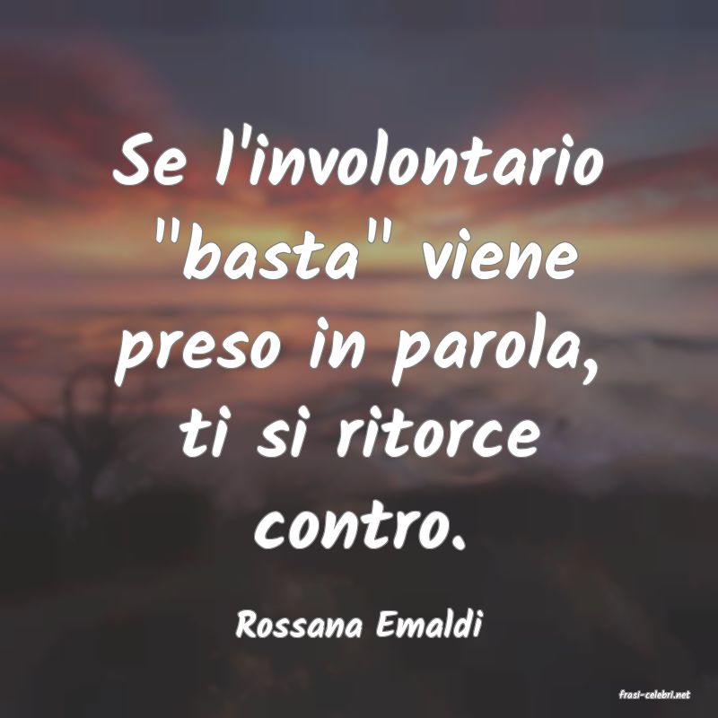 frasi di  Rossana Emaldi
