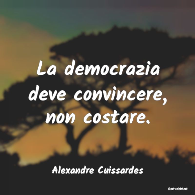 frasi di  Alexandre Cuissardes
