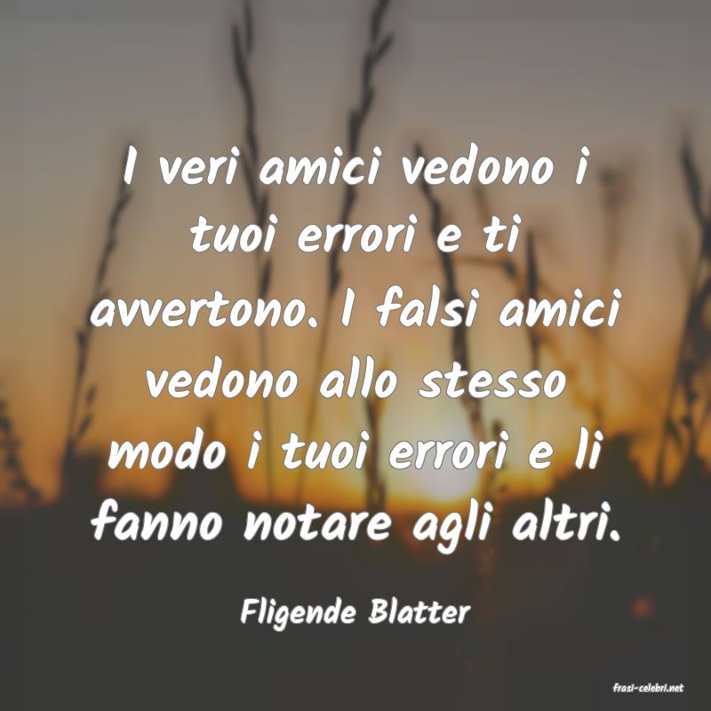 frasi di  Fligende Blatter
