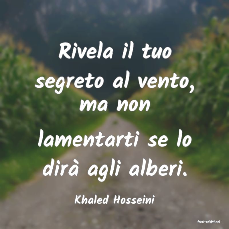 frasi di  Khaled Hosseini
