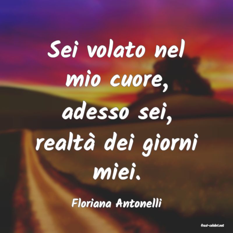 frasi di  Floriana Antonelli
