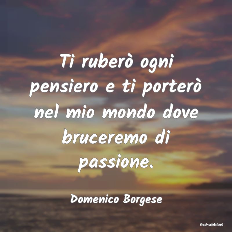 frasi di  Domenico Borgese
