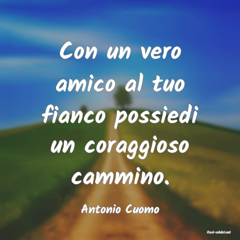 frasi di  Antonio Cuomo
