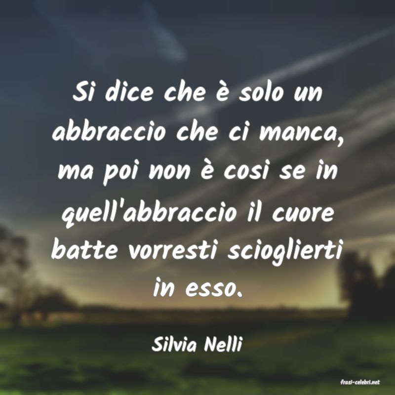 frasi di  Silvia Nelli

