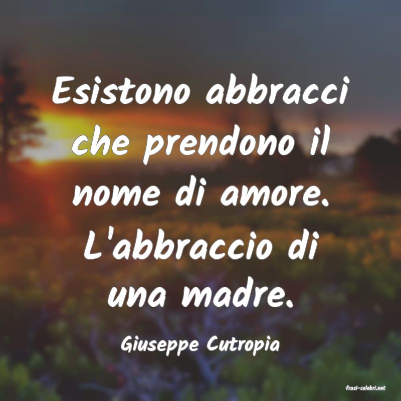 frasi di  Giuseppe Cutropia
