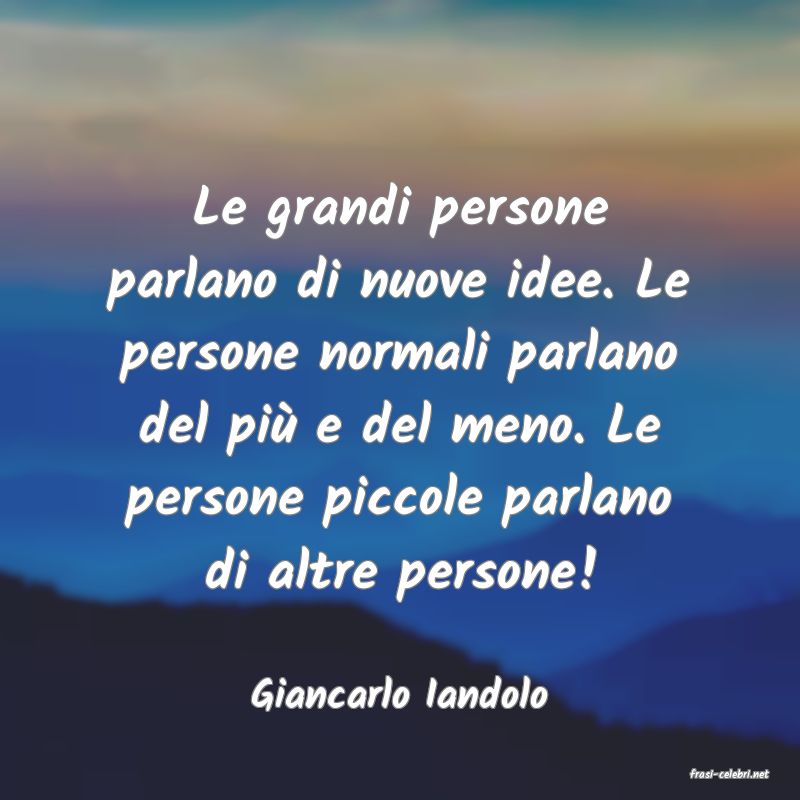 frasi di  Giancarlo Iandolo
