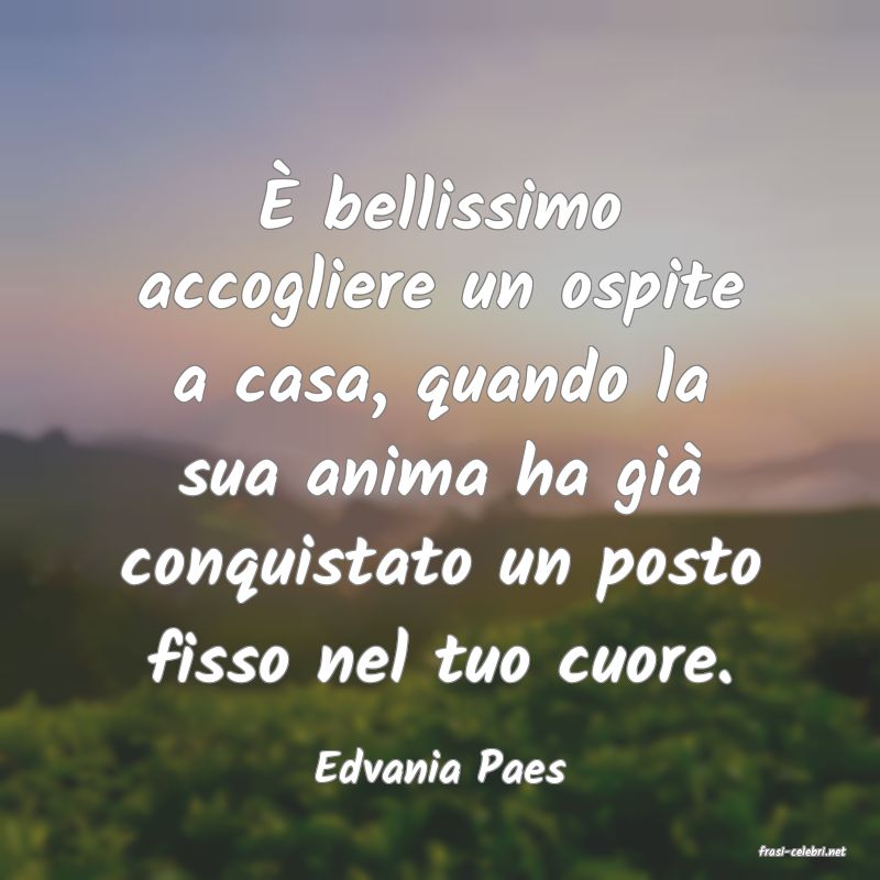 frasi di  Edvania Paes
