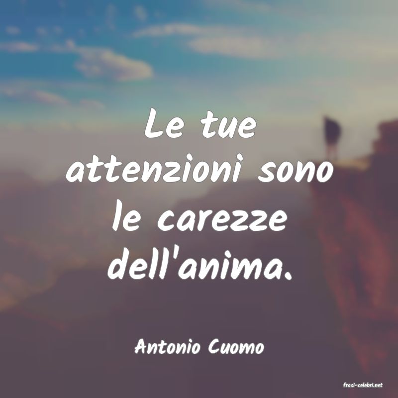 frasi di  Antonio Cuomo
