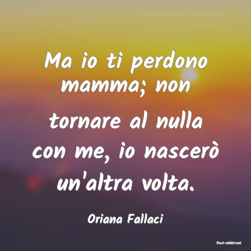 frasi di  Oriana Fallaci
