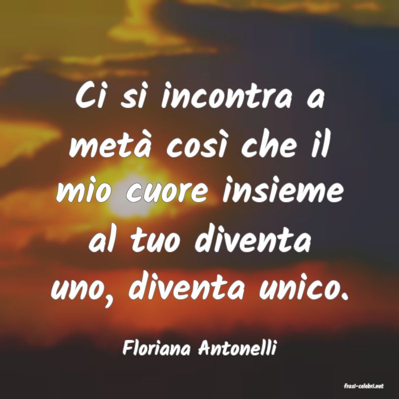 frasi di  Floriana Antonelli
