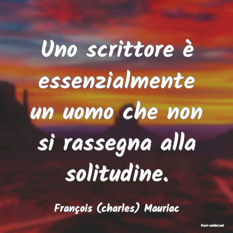 frasi di Franois (charles) Mauriac