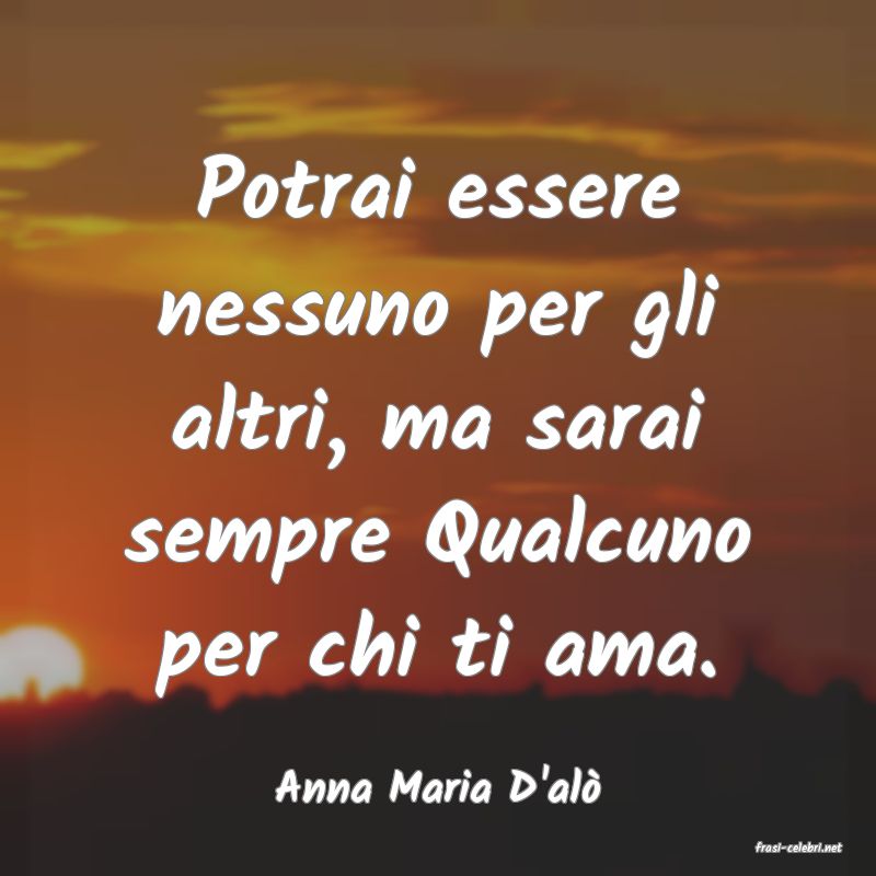 frasi di Anna Maria D'al�