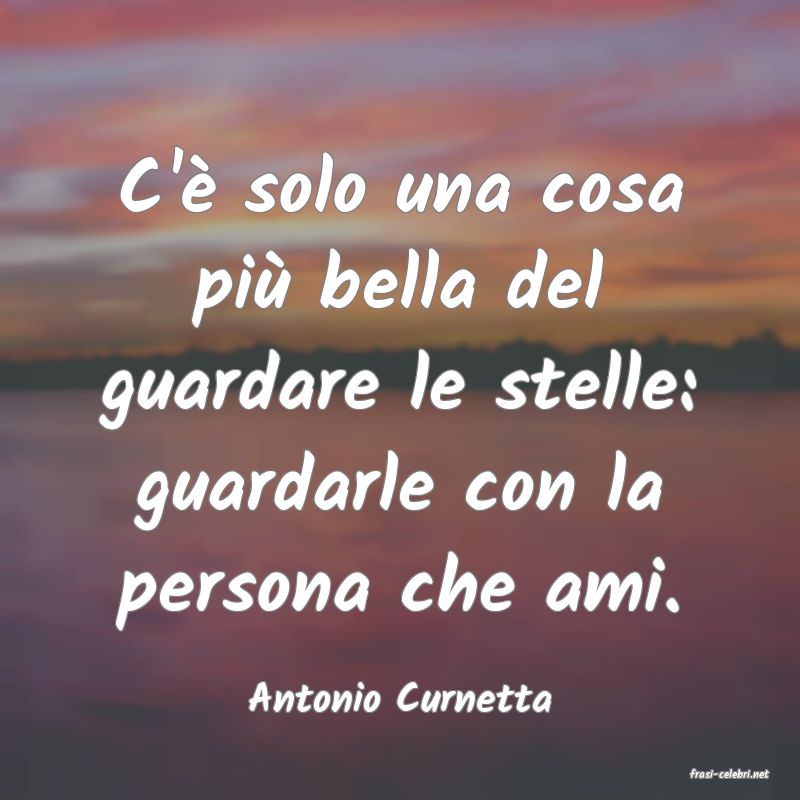 frasi di  Antonio Curnetta
