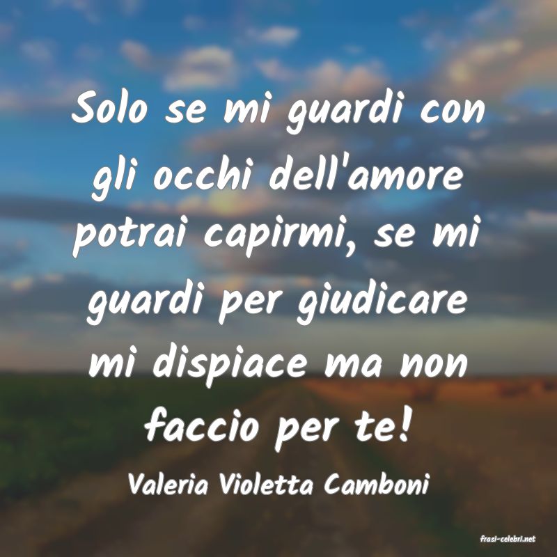 frasi di  Valeria Violetta Camboni
