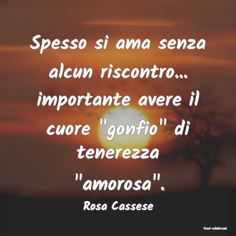 frasi di  Rosa Cassese
