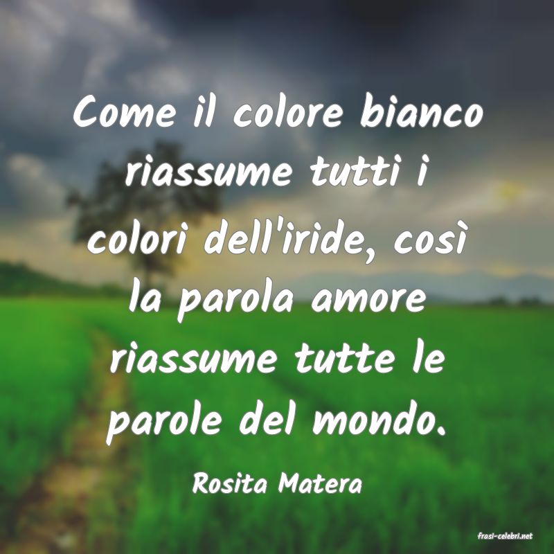 frasi di  Rosita Matera
