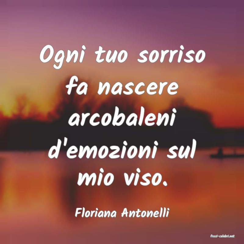 frasi di  Floriana Antonelli
