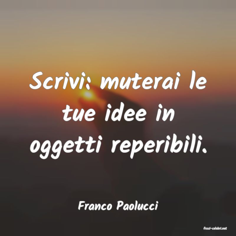 frasi di  Franco Paolucci
