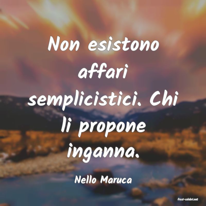 frasi di  Nello Maruca
