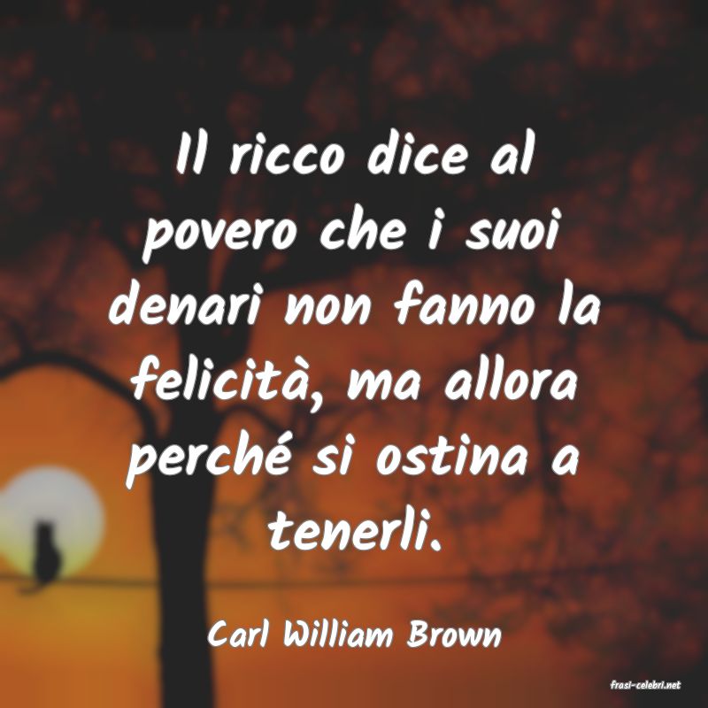 frasi di Carl William Brown