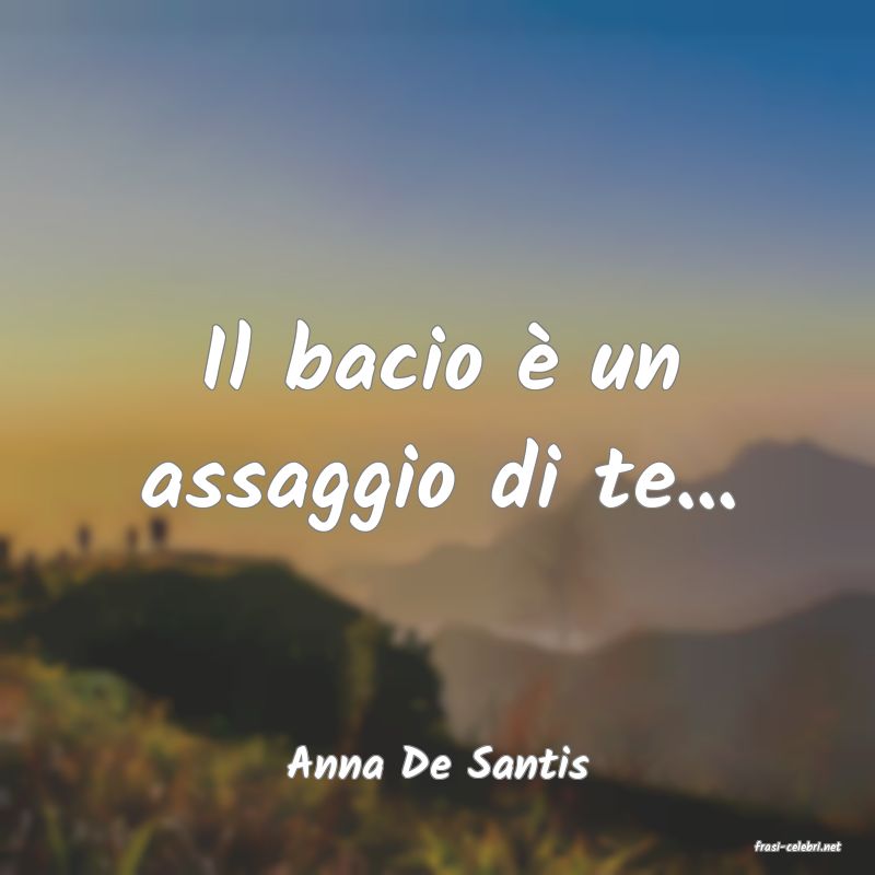 frasi di  Anna De Santis
