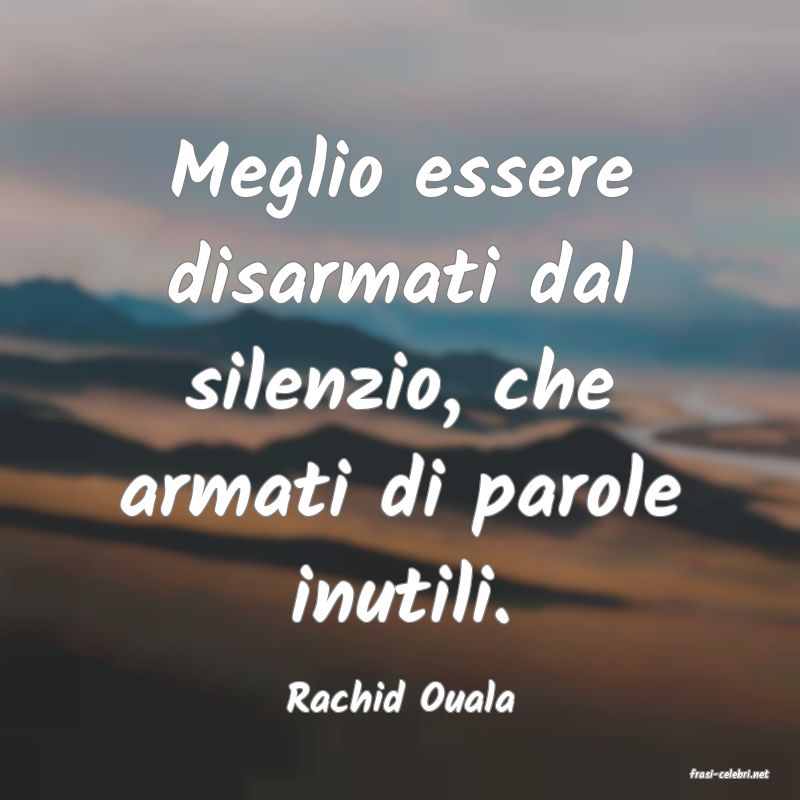 frasi di  Rachid Ouala
