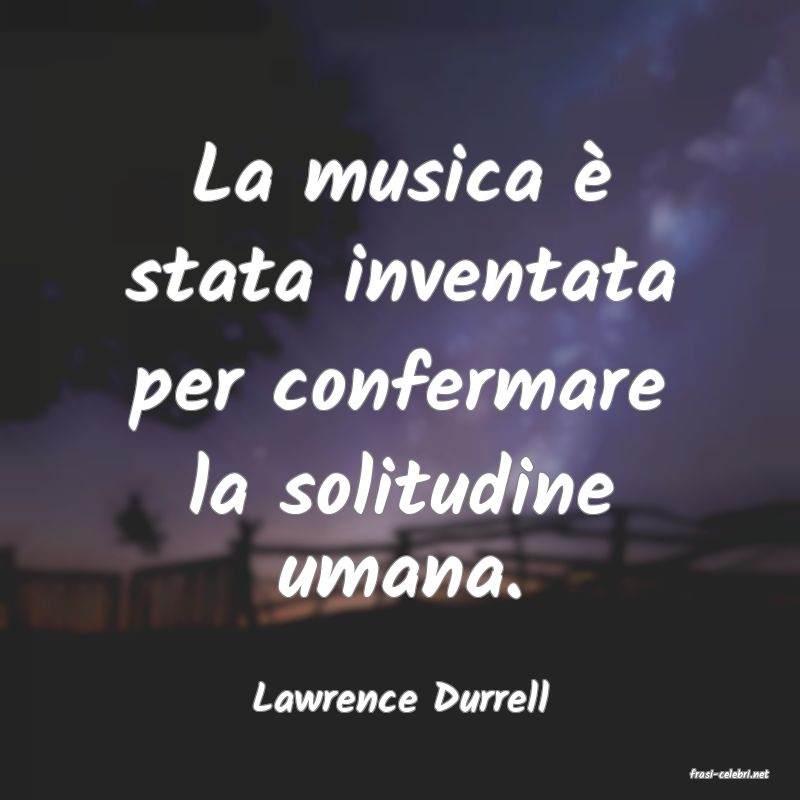 frasi di  Lawrence Durrell
