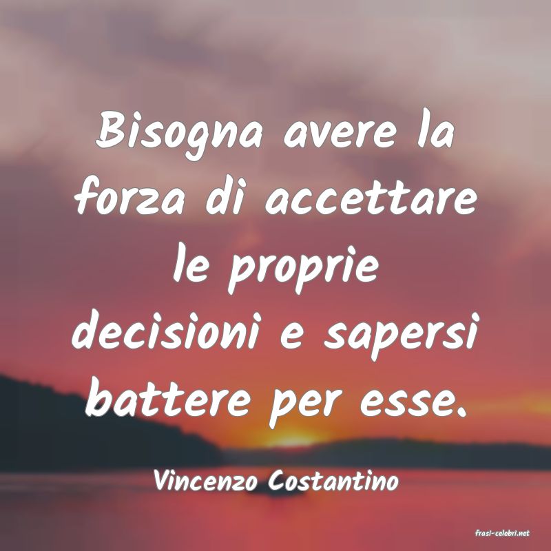 frasi di  Vincenzo Costantino
